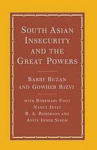 South asian insecurity and the great powers.