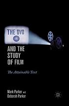 Dvd and the study of film : the attainable text.