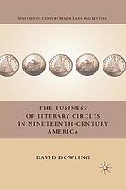 Business of literary circles in nineteenth-century america.