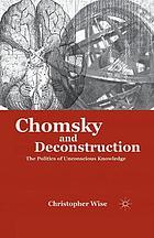 Chomsky and deconstruction : the politics of unconscious knowledge.