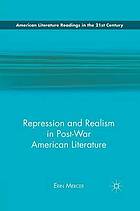 Repression and realism in post-war american literature.