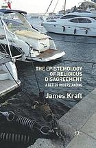 Epistemology of religious disagreement : a better understanding.