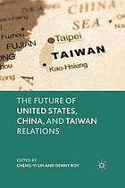 Future of united states, china, and taiwan relations.