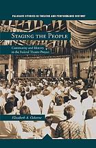 Staging the people : community and identity in the federal theatre project.