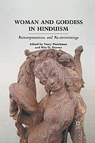 Woman and goddess in hinduism : reinterpretations and re-envisionings.