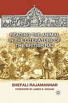 Reading the animal in the literature of the british raj.