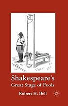 Shakespeare's great stage of fools.