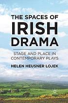 Spaces of irish drama : stage and place in contemporary plays.