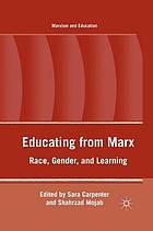 Educating from marx : race, gender, and learning.