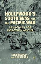 Hollywood's south seas and the pacific war : searching for dorothy lamour.