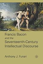 Francis bacon and the seventeenth-century intellectual discourse.