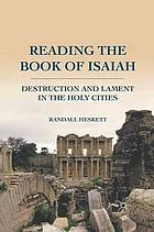 Reading the book of isaiah : destruction and lament in the holy cities.