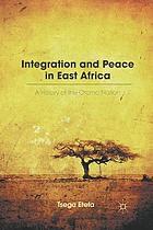 Integration and peace in east africa : a history of the oromo nation.