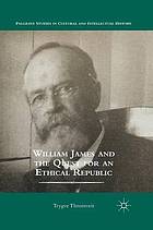 William james and the quest for an ethical republic.