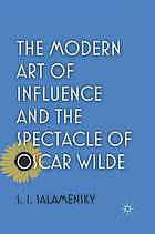 Modern art of influence and the spectacle of oscar wilde.