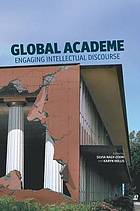 Global academe : engaging intellectual discourse.