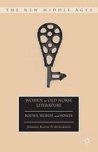 Women in Old Norse literature : bodies, words, and power