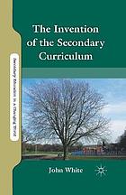 Invention of the secondary curriculum.