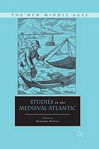 Studies in the medieval atlantic.