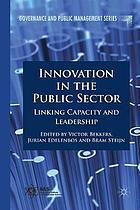 Innovation in the public sector : linking capacity and leadership.