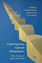 Contemporary kantian metaphysics : new essays on space and time.