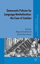 Democratic Policies for Language Revitalisation: the Case of Catalan