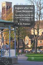 England after the great recession : tracking the political and cultural consequences of the crisis.