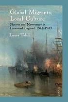 Global migrants, local culture : natives and newcomers in provincial england 1841-1939.