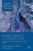 Gender, migration and domestic work : masculinities, male labour and fathering in the UK and USA