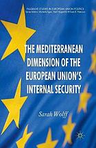 Mediterranean dimension of the european union's internal security.