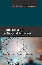 Vandalism and anti-social behaviour