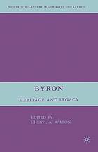 Byron : heritage and legacy.