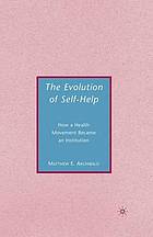 Evolution of self-help : how a health movement became an institution.