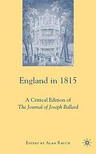 England in 1815 : a critical edition of The journal of Joseph Ballard