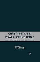 Christianity and power politics today : christian realism and contemporary political dilemmas.