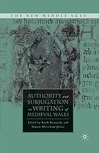 Authority and subjugation in writing of medieval wales.