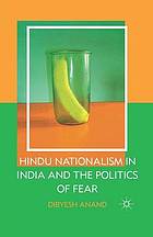 Hindu nationalism in india and the politics of fear.