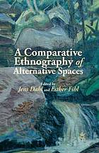 Comparative ethnography of alternative spaces.