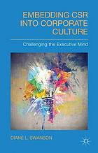 Embedding CSR into corporate culture : challenging the executive mind