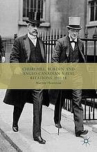 Churchill, Borden and Anglo-Canadian naval relations, 1911-14