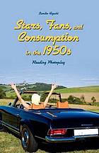 Stars, fans, and consumption in the 1950s : reading photoplay.