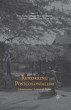 Reworking postcolonialism : globalization, labour and rights