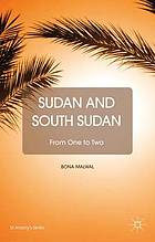 Sudan and South Sudan : from One to Two