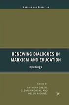 Renewing dialogues in marxism and education : openings.