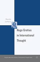 Hugo grotius in international thought.