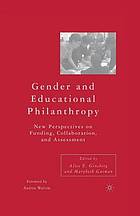 Gender and educational philanthropy : new perspectives on funding, collaboration.