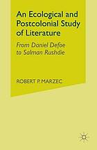 Ecological and postcolonial study of literature : from daniel defoe to salman rushdie.