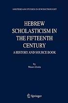 Hebrew Scholasticism in the Fifteenth Century : A History and Source Book