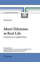 Moral dilemmas in real life : current issues in applied ethics