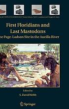 First Floridians and last mastodons : the Page-Ladson site in the Aucilla River